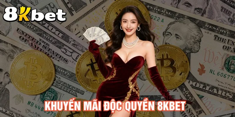 khuyen-mai-doc-quyen-8kbet